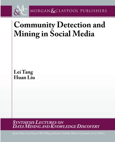 Community Detection And Mining In Social Media Lei Tang Huan Liu
