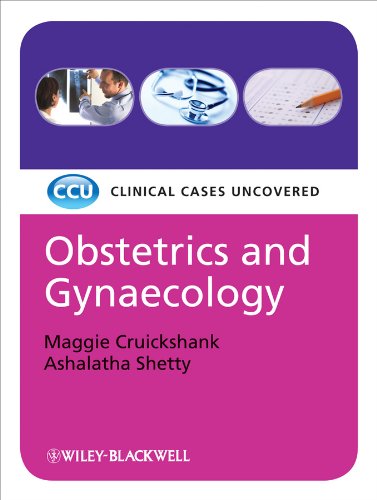 Obstetrics And Gynaecology Clinical Cases Uncovered Ccuclinical Cases Uncovered 1st Edition Maggie Cruickshank