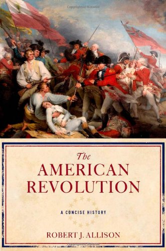 The American Revolution A Concise History 1st Edition Robert Allison