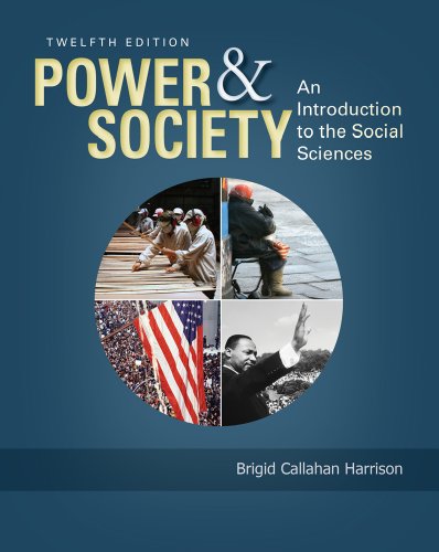 Power And Society An Introduction To The Social Sciences 12th Brigid C Harrison