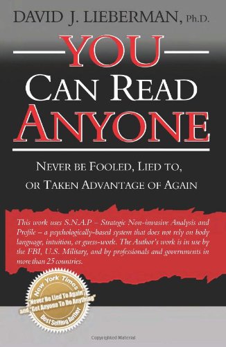You Can Read Anyone Never Be Fooled Lied To Or Taken Advantage Of Again David J Lieberman
