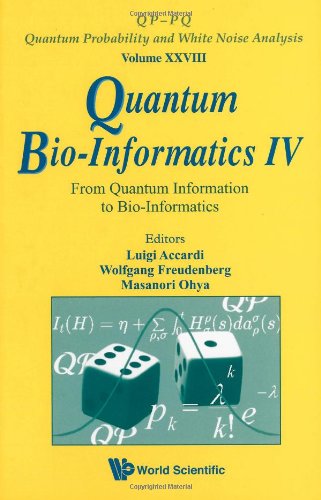Quantum Bioinformatics Iv From Quantum Information To Bioinformatics Qppq Quantum Probability And White Noise Analysis 1st Edition Editors L Accardi