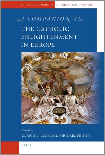A Companion To The Catholic Enlightenment In Europe Ulrich L Lehner And Michael Printy Editors