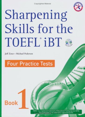 Sharpening Skills For The Toefl Ibt Four Practice Tests With 4 Audio Cds Book 1 1st Jeff Zeter