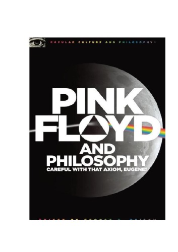 Pink Floyd And Philosophy Popular Culture And Philosophy George A Reisch