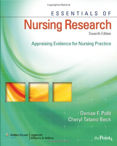 Essentials Of Nursing Research Appraising Evidence For Nursing Practice Essentials Of Nursing Research Polit 7th Denise F Polit Phd Faan