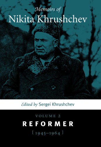Memoirs Of Nikita Khrushchev Reformer 19451964 Nikita Sergeevich Khrushchev
