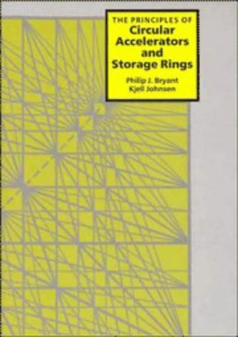 The Principles Of Circular Accelerators And Storage Rings Philip J Bryant