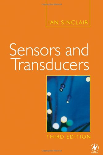 Sensors And Transducers Third Edition 3rd Edition Ian Sinclair
