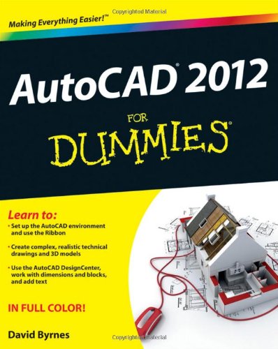 Autocad 2012 For Dummies 1st Edition David Byrnes Heidi Frw Hewett