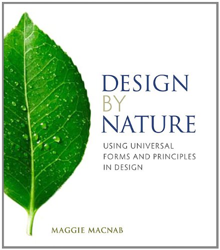 Design By Nature Using Universal Forms And Principles In Design Voices That Matter 1st Edition Maggie Macnab