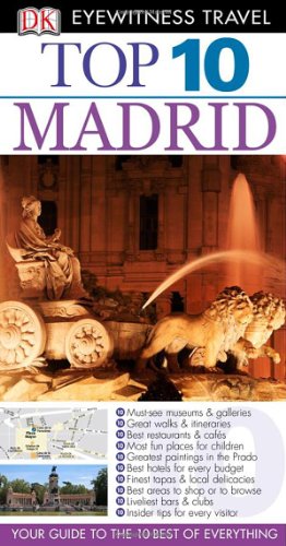 Top 10 Madrid Eyewitness Top 10 Travel Guides Papmap Re Melanie Rice