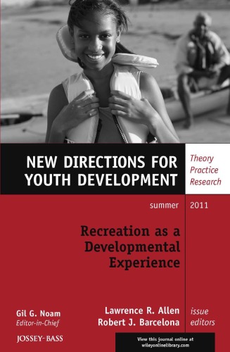 Recreation As A Developmental Experience Theory Practice Research New Directions For Youth Development Issue Summer Lawrence R Allen And Robert J Barcelona Editors