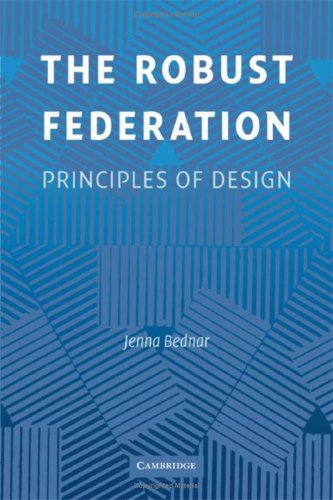 The Robust Federation Principles Of Design Political Economy Of Institutions And Decisions 1st Edition Jenna Bednar