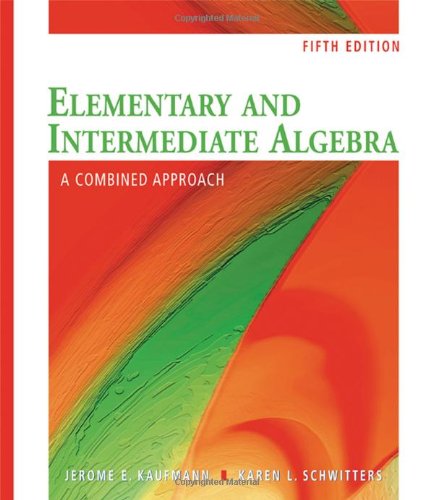 Elementary And Intermediate Algebra A Combined Approach 5th Edition Jerome E Kaufmann