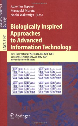 Biologically Inspired Approaches To Advanced Information Technology First International Workshop Bioadit 2004 Lausanne Switzerland January 2930 2004 Revised Selected Papers 1st Edition Jacqueline Signorini