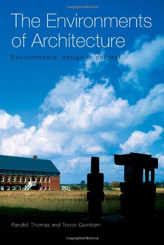 The Environments Of Architecture Environmental Design In Context New Ed Randall Thomas