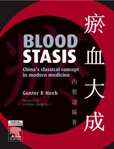 Blood Stasis Chinas Classical Concept In Modern Medicine 1st Edition Gunter R Neeb
