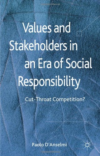 Values And Stakeholders In An Era Of Social Responsibility Cutthroat Competition Paolo Danselmi