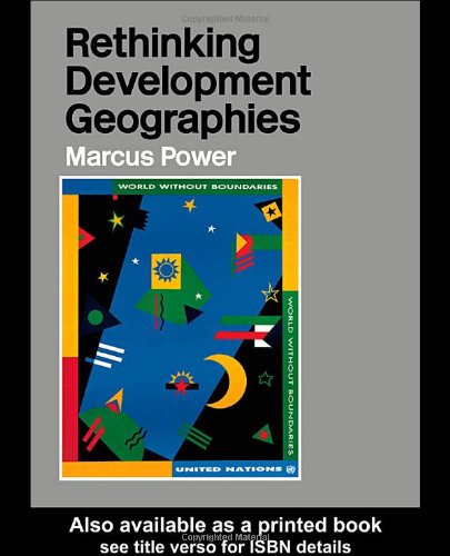 Rethinking Development Geographies Annotated Edition Marcus Power