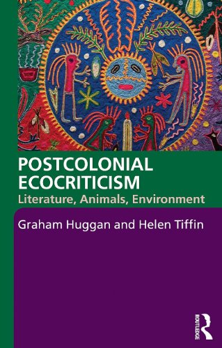 Postcolonial Ecocriticism Literature Animals Environment 1st Edition Helen Tiffin
