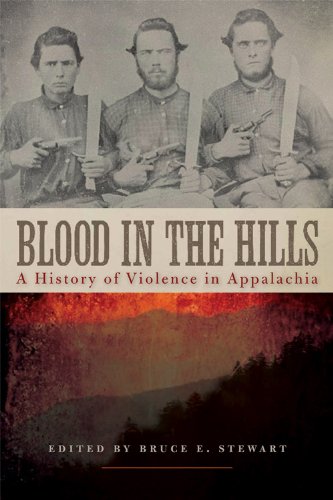 Blood In The Hills A History Of Violence In Appalachia New Directions In Southern History Bruce E Stewart