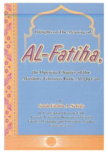 Highlights In The Meaning Of Alfatiha Salah Eddin A Nefeily