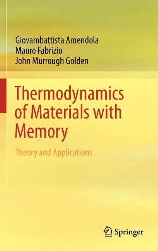 Thermodynamics Of Materials With Memory Theory And Applications 1st Edition Giovambattista Amendola