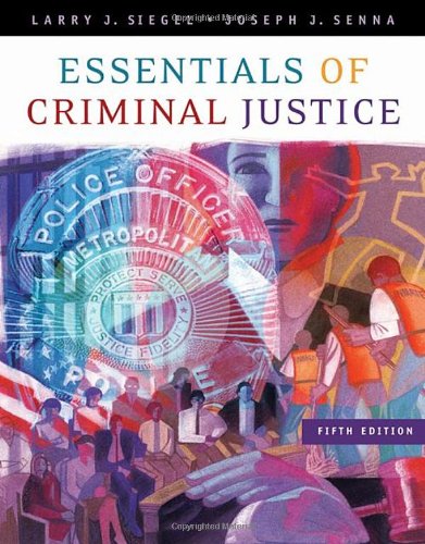 Essentials Of Criminal Justice 5th Edition Larry J Siegel Joseph J Senna
