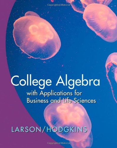 College Algebra With Applications For Business And The Life Sciences 1st Ron Larson