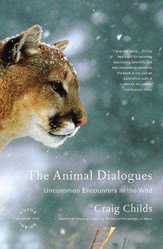 The Animal Dialogues Uncommon Encounters In The Wild Reprint Craig Childs