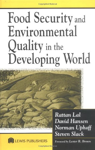 Food Security And Environmental Quality In The Developing World 1st Edition Rattan Lal