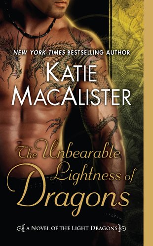 The Unbearable Lightness Of Dragons A Novel Of The Light Dragons Katie Macalister
