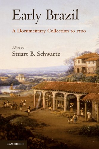 Early Brazil A Documentary Collection To 1700 1st Edition Stuart B Schwartz