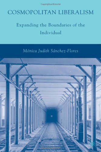 Cosmopolitan Liberalism Expanding The Boundaries Of The Individual 1st Edition Mnica Judith Snchezflores