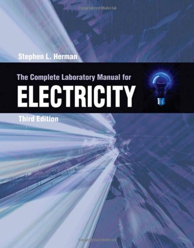 The Complete Lab Manual For Electricity 3rd Edition 3rd Edition Stephen Herman
