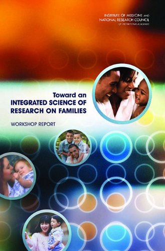 Toward An Integrated Science Of Research On Families Workshop Report Steve Olson