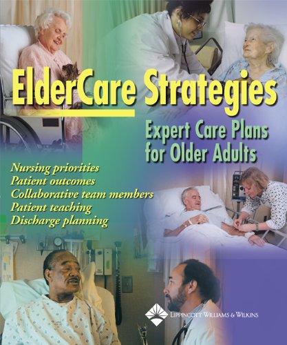 Eldercare Strategies Expert Care Plans For Older Adults 1st Edition Springhouse