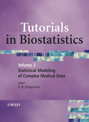 Tutorials In Biostatistics Statistical Modelling Of Complex Medical Data Volume 2 Volume 2 Ralph B Dagostino