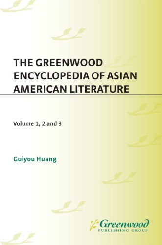 The Greenwood Encyclopedia Of Asian American Literature Guiyou Huang