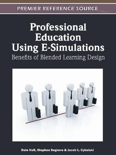 Professional Education Using Esimulations Benefits Of Blended Learning Design 1st Edition Dale Holt