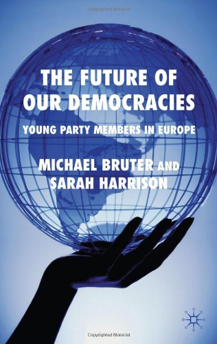 The Future Of Our Democracies Young Party Members In Europe Michael Bruter
