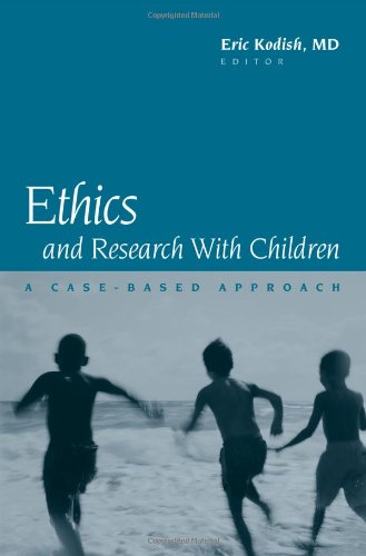 Ethics And Research With Children A Casebased Approach 1st Edition Eric Kodish