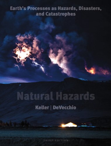 Natural Hazards Earths Processes As Hazards Disasters And Catastrophes 3rd Edition 3rd Edward A Keller