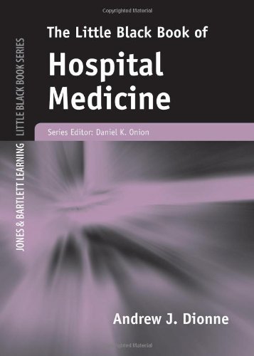 Little Black Book Of Hospital Medicine Jones And Bartletts Little Black Book 1st Edition Andrew J Dionne