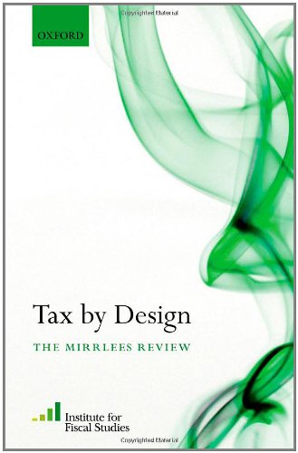 Tax By Design The Mirrlees Review Institute For Fiscal Studies Ifs
