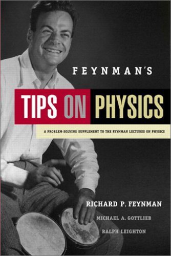Feynmans Tips On Physics A Problemsolving Supplement To The Feynman Lectures On Physics Richard P Feynman