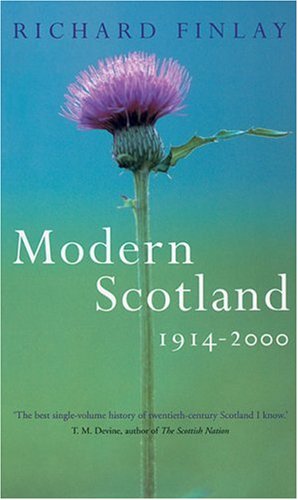 Modern Scotland 19142000 Richard Finlay