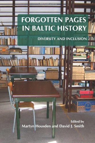 Forgotten Pages In Baltic History Diversity And Inclusion On The Boundary Of Two Worlds Identity Freedom And Moral Imagination In The Baltics Martyn Housden