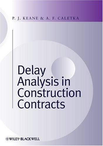 Delay Analysis In Construction Contracts 1st Edition P John Keane